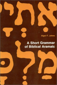 Alger F. Johns — A Short Grammar of Biblical Aramaic