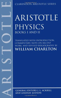 Aristotle (author), William Charlton (translator and editor) — Aristotle Physics: Books I and II (Clarendon Aristotle Series)