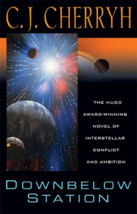 C. J. Cherryh — Downbelow Station: The Company Wars