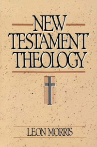 Morris, Leon — New Testament theology