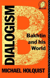 Michael Holquist — Dialogism: Bakhtin and his world