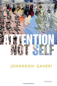 Jonardon Ganeri — Attention, Not Self