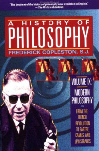 Frederick Copleston — A History of Philosophy: Volume IX: Modern Philosophy from the French Revolution to Sartre, Camus, and Levi-Strauss