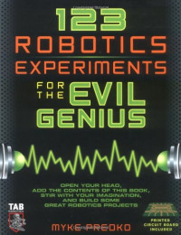 Myke Predko — 123 Robotics Experiments for the Evil Genius
