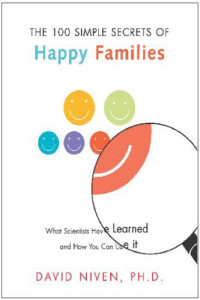 David Niven — 100 Simple Secrets of Happy Families : What Scientists Have Learned and How You Can Use It (100 Simple Secrets Series)