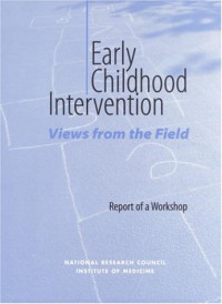 National Research Council, Jack P. Shonkoff, Deborah Phillips, Bonnie Keilty — Early Childhood Intervention - Views from the Field, Report of a Workshop (Compass Series (Washington, D.C.).)