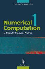 Christoph W. Ueberhuber (auth.) — Numerical Computation 1: Methods, Software, and Analysis