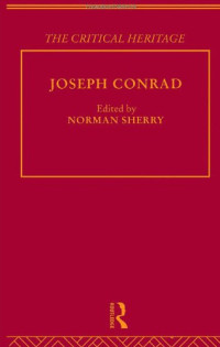 Normand Sherry — Joseph Conrad (The Critical Heritage Series)