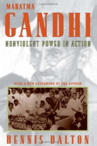 Dennis Dalton, Dennis Dalton — Mahatma Gandhi: Nonviolent Power in Action