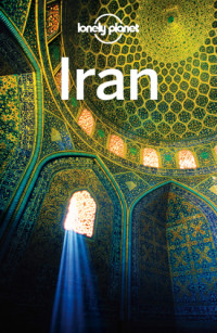 Burke, Andrew;Shearer, Iain;Maxwell, Virginia — Lonely Planet Iran