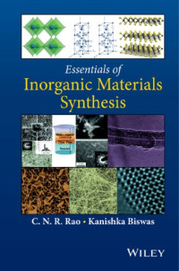 Biswas, Kanishka; Rao, Chintamani Nagesa Ramachandra — Essentials of inorganic materials synthesis