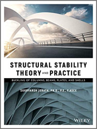 Sukhvarsh Jerath — Structural Stability Theory and Practice: Buckling of Columns, Beams, Plates, and Shells