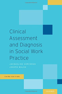 Corcoran, Jacqueline; Walsh, Joseph F — Clinical assessment and diagnosis in social work practice