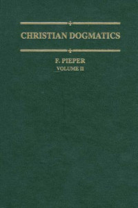 Francis Pieper — Christian Dogmatics