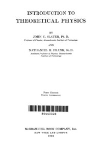 John Slater & Nathaniel Frank. — INTRODUCTION TO THEORETICAL PHYSICS.