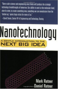 Mark A. Ratner, Daniel Ratner — Nanotechnology: A Gentle Introduction to the Next Big Idea