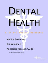 Health Publica Icon Health Publications — Dental Health - A Medical Dictionary, Bibliography, and Annotated Research Guide to Internet References