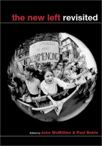 John McMillian, Paul Buhle — The New Left Revisited (Critical Perspectives on the Past)