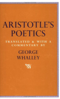 Aristotle, George Whalley (Translator) — Aristotle’s Poetics
