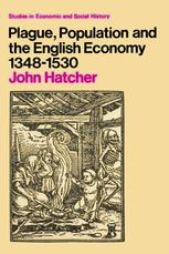John Hatcher (auth.) — Plague, Population and the English Economy 1348–1530