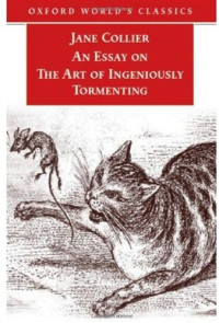 Jane Collier — An Essay on the Art of Ingeniously Tormenting (Oxford World's Classics)