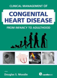 Douglas S. Moodie, Douglas S. Moodie — Clinical Management of Congenital Heart Disease from Infancy to Adulthood