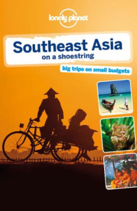 Planet, Lonely;Williams, China;Bloom, Greg;Brash, Celeste — Lonely Planet Southeast Asia on a shoestring