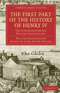 William Shakespeare, John Dover Wilson — The First Part of the History of Henry IV