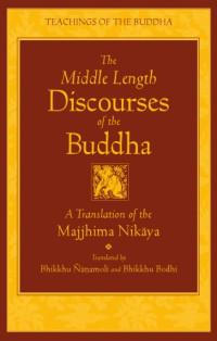 Bodhi Nanamoli — The Middle Length Discourses of the Buddha