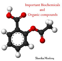 Sherika McElroy — Important Biochemicals and Organic Compounds