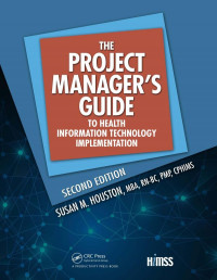 Susan M. Houston — The Project Manager's Guide to Health Information Technology Implementation, 2nd Edition