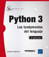 Sébastien Chazallet; Francisco Javier Piqueres Juan — Python 3 : los fundamentos del lenguaje