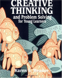 Karen S. Meador — Creative Thinking and Problem Solving for Young Learners: