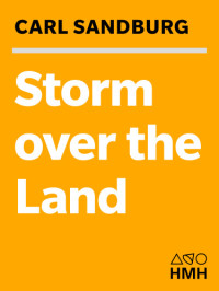 Carl Sandburg — Storm Over the Land: a profile of the Civil War taken mainly from Abraham Lincoln: The War Years