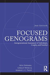 Rita DeMaria, Gerald R. Weeks, Markie L. C. Twist — Focused Genograms: Intergenerational Assessment of Individuals, Couples, and Families