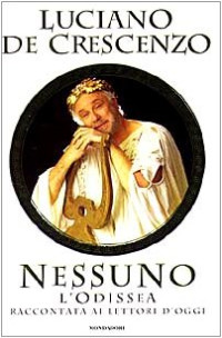 Luciano De Crescenzo — Nessuno: L'Odissea raccontata ai lettori d'oggi