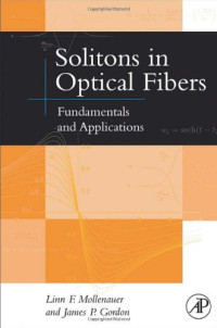 Linn F. Mollenauer, James P. Gordon — Solitons in optical fibers