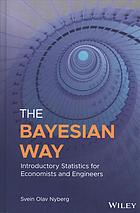 Nyberg, Svein Olav — The Bayesian way: introductory statistics for economists and engineers