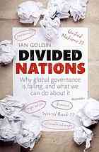 Goldin, Ian — Divided Nations Why Global Governance Is Failing, and What We Can Do About It