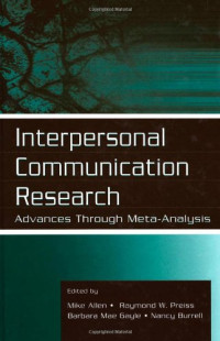 Mike Allen, Raymond W. Preiss, Barbara Mae Gayle, Nancy Burrell — Interpersonal Communication: Advances Through Meta-Analysis