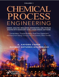 A. Kayode Coker, Rahmat Sotudeh-Gharebagh — Chemical Process Engineering: Volume 1 & Volume 2