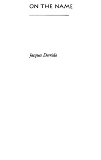 Jacques Derrida — On the Name