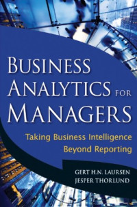 Gert Laursen, Jesper Thorlund — Business Analytics for Managers.