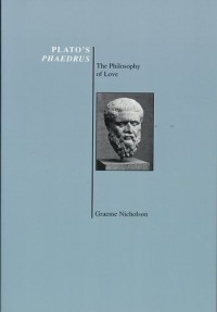 Graeme Nicholson — Plato's Phaedrus: The Philosophy of Love