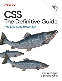 Eric A. Meyer, Estelle Weyl — CSS: The Definitive Guide: Web Layout and Presentation