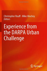 Christian Berger, Mike Hinchey, Christopher Rouff (auth.), Christopher Rouff, Mike Hinchey (eds.) — Experience from the DARPA Urban Challenge