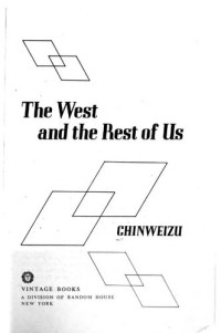 Chinweizu — The West and the Rest of Us: White Predators, Black Slavers, and the African Elite