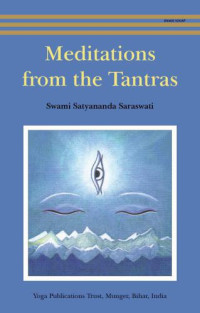 Saraswati, Swami, Satyananda — Meditations from the Tantras