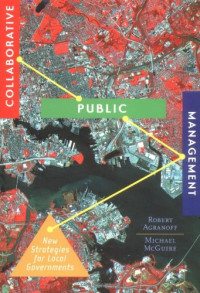 Robert Agranoff, Michael McGuire — Collaborative Public Management: New Strategies for Local Governments (American Governance and Public Policy series)