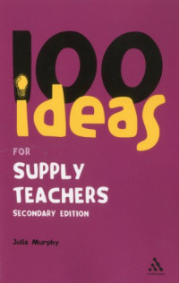 Julia Murphy — 100 Ideas for Supply Teachers (Continuums One Hundreds)